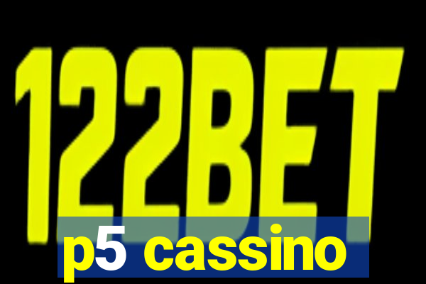 p5 cassino